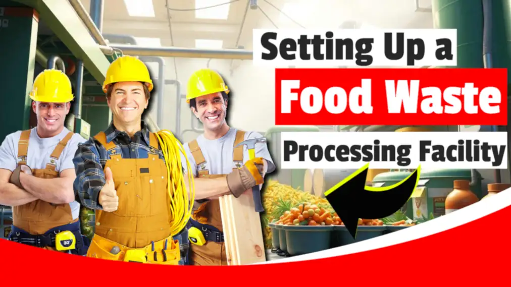 Setting up a food waste processing facility - Featured Image.